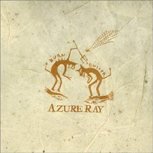 AZURE RAY/BURN & SHIVER