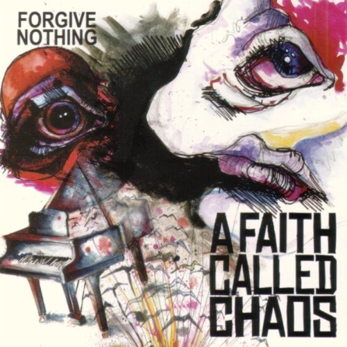 FAITH CALLED CHAOS/FORGIVE NOTHING