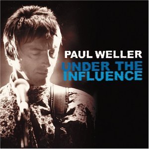 Paul Weller/Under The Influence