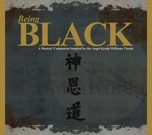 BEING BLACK/BEING BLACK