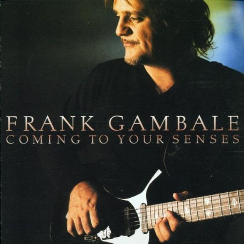 GAMBALE,FRANK/COMING TO YOUR SENSES