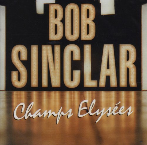Bob Sinclar/Champs Elysees
