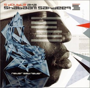 Shabaam Sahdeeq/Never Say Never