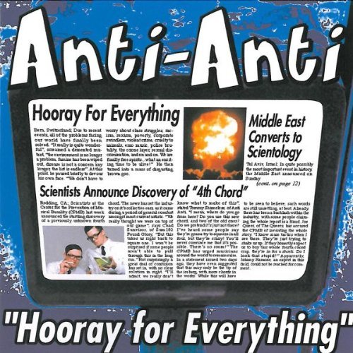 ANTI-ANTI/HORRAY FOR EVERYTHING
