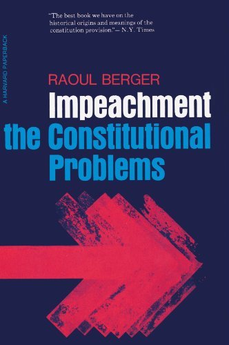 Raoul Berger Impeachment The Constitutional Problems Enlarged Edition (en 0002 Edition;enlarged 