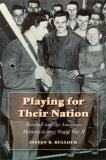 Steven R. Bullock Playing For Their Nation Baseball And The American Military During World W 