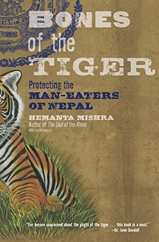 Hemanta Mishra/Bones Of The Tiger@Protecting The Man-Eaters Of Nepal