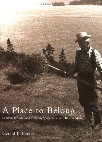 Gerald L. Pocius A Place To Belong Community Order And Everyday Space In Calvert Ne 