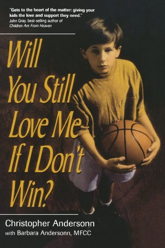 Christopher Anderson/Will You Still Love Me If I Don't Win?@ A Guide for Parents of Young Athletes