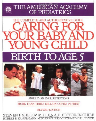 Shelov, Steven P. Hannemann, Robert E./Caring For Your Baby And Young Child: Birth To Age
