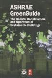 Ashrae American Society Of Heating Ashrae Greenguide The Design Construction And Operation Of Sustai 0 Edition; 