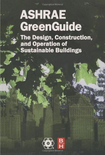 Ashrae American Society Of Heating Ashrae Greenguide The Design Construction And Operation Of Sustai 0 Edition; 