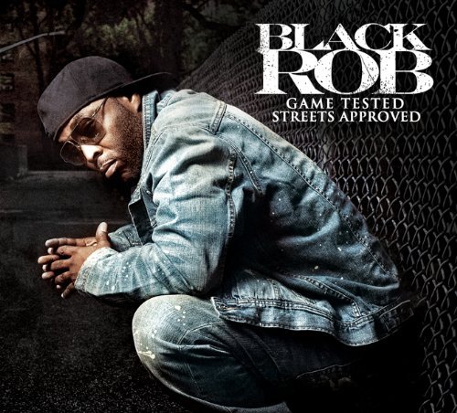 Black Rob/Game Tested Street Approved@Explicit Version