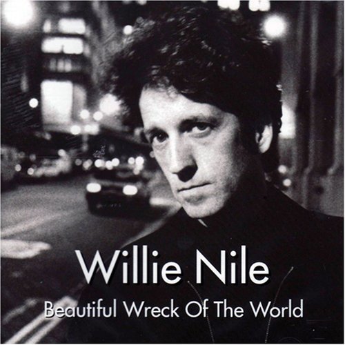 Willie Nile/Beautiful Wreck Of The World
