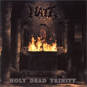 Hate/Holy Dead Trinity