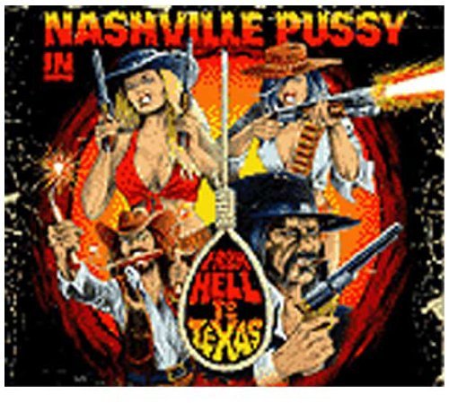 Nashville Pussy/From Hell To Texas