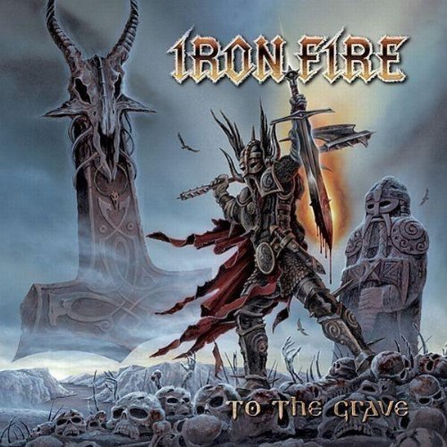 Iron Fire/To The Grave