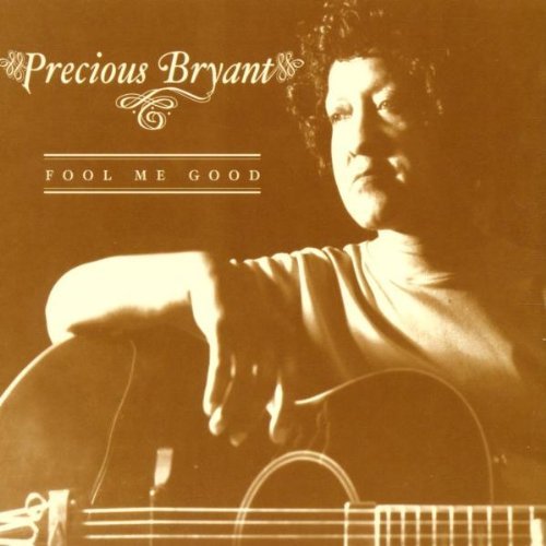 Precious Bryant/Fool Me Good