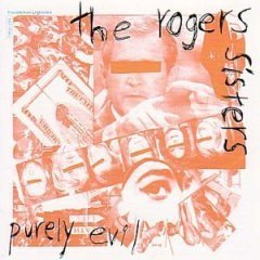 Rogers Sisters/Purely Evil