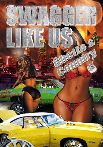 Swagger Like Us: Ghetto & Coun/Swagger Like Us: Ghetto & Coun@Nr