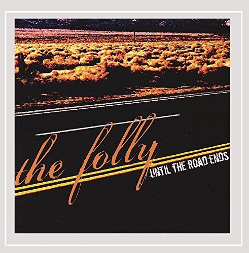 Folly/Until The Road Ends