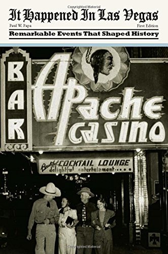 Paul W. Papa It Happened In Las Vegas Remarkable Events That Shaped History 