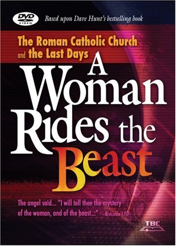 Dave Hunt A Woman Rides The Beast (dvd) The Roman Catholic Church And The Last Days 