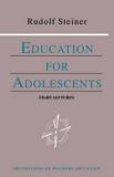 Rudolf Steiner Education For Adolescents (cw 302) Volume 10 