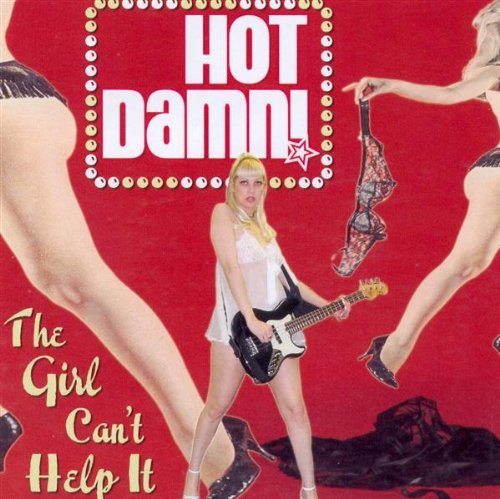 Hot Damn!/Girl Can't Help It