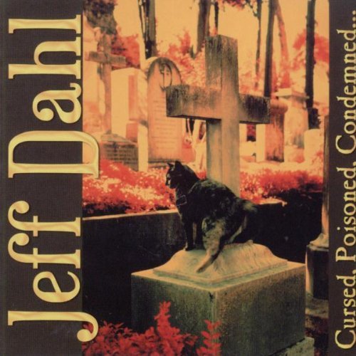 Jeff Dahl/Cursed Poisoned Condemned
