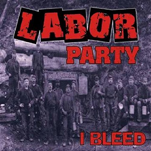 Labor Party/I Bleed