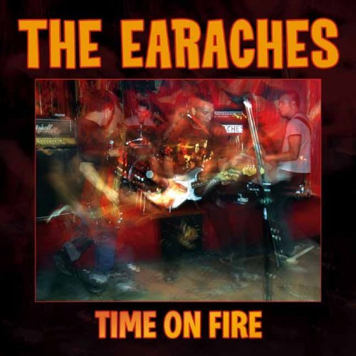 Earaches/Time On Fire