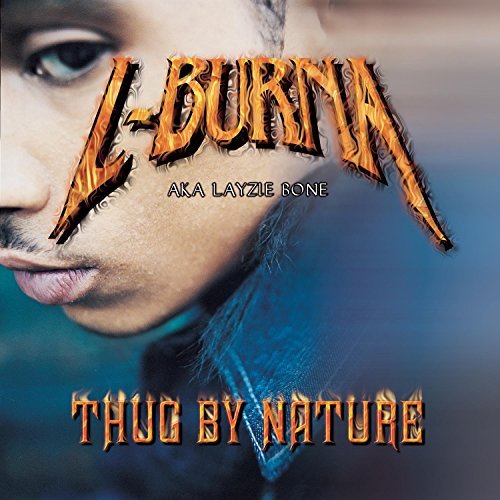 L-Burna (A.K.A. Layzie Bone)/Thug By Nature@Explicit Version