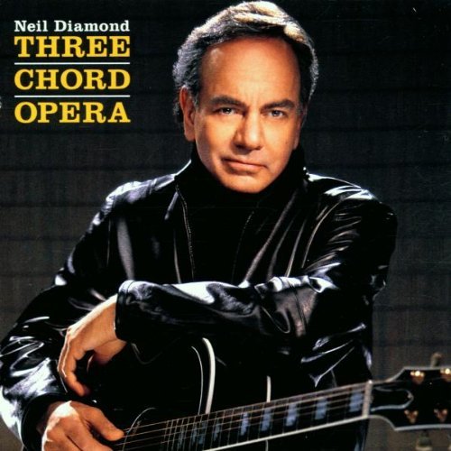 DIAMOND,NEIL/THREE CHORD OPERA