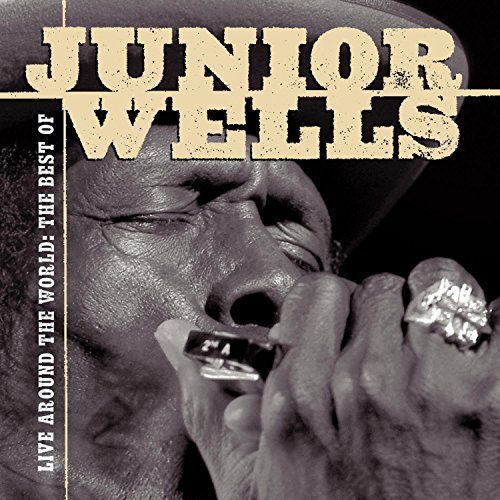 Junior Wells/Live Around The World: Best Of