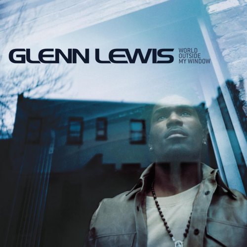 Glenn Lewis/World Outside My Window