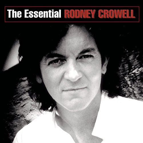 Rodney Crowell/Essential Rodney Crowell