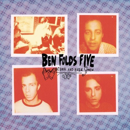BEN FOLDS FIVE/WHATEVER & EVER AMEN