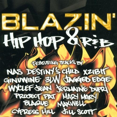 Blazin' Hip Hop & R&B/Blazin' Hip Hop & R&B@Blaque/Cypress Hill/Dupri@Scott/Nas/Xzibit/Wyclef