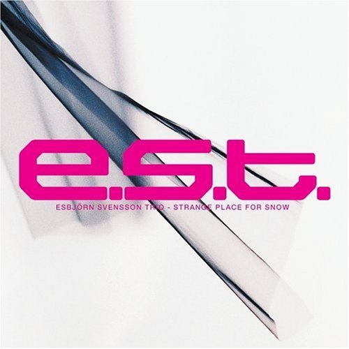 E.S.T./STRANGE PLACE FOR SNOW