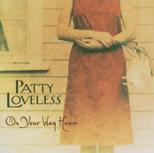 LOVELESS,PATTY/ON YOUR WAY HOME