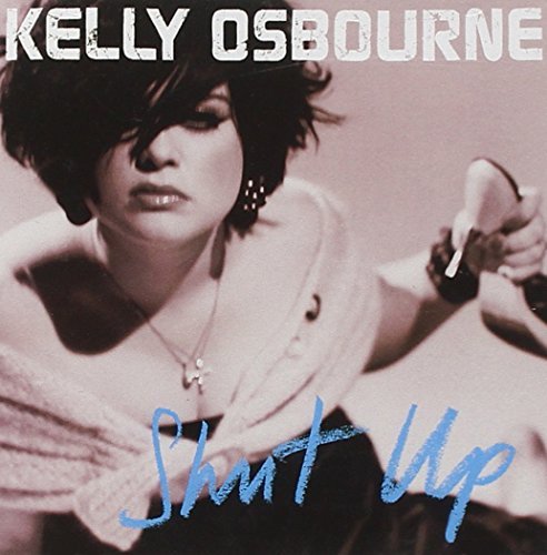 OSBOURNE,KELLY/SHUT UP