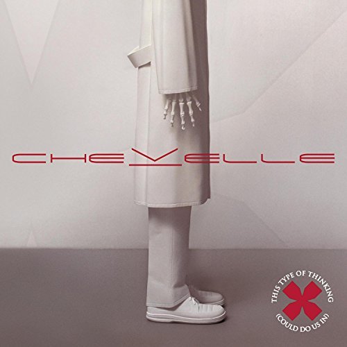 Chevelle/This Type Of Thinking (Could Do Us In)