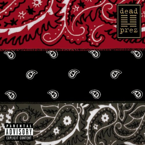 Dead Prez/Rbg: Revolutionary But Gangsta@Explicit Version