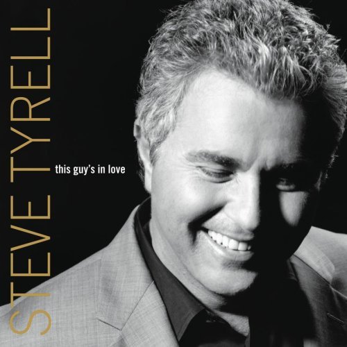 Steve Tyrell/This Guy's In Love