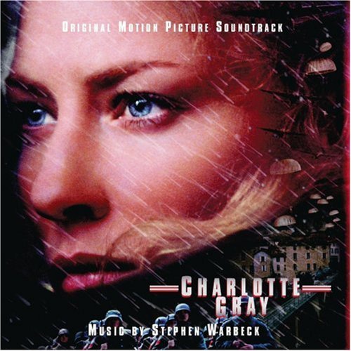Charlotte Gray/Score@Music By Stephen Warbeck