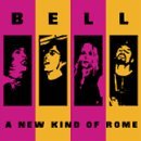Bell/New Kind Of Rome