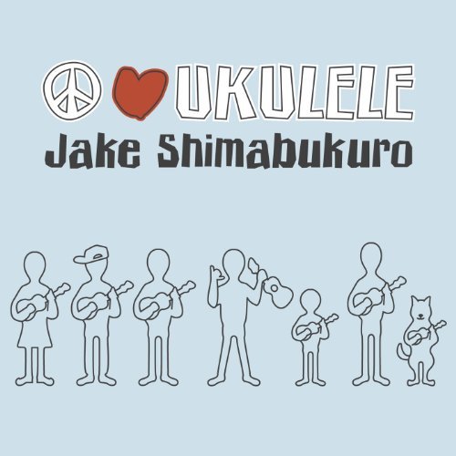 Jake Shimabukuro/Peace Love Ukulele