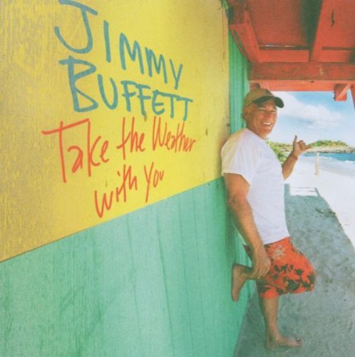 Jimmy Buffett/Take The Weather With You