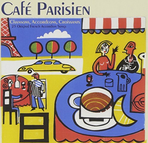 Cafe Parisien Chansons Accordeons Croissants Import Gbr 